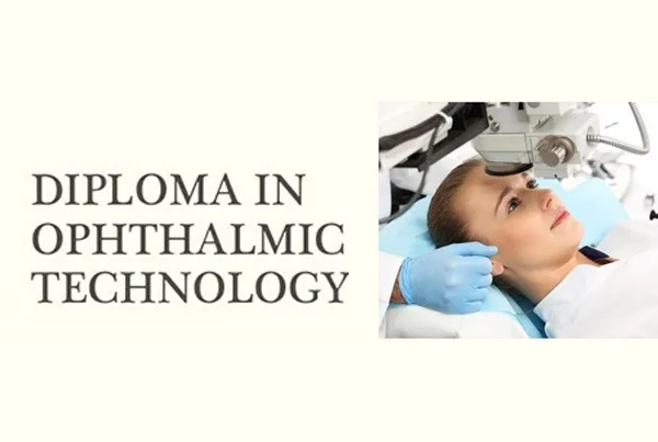 Diploma in Ophthalmic Asst. (Eye Tech)